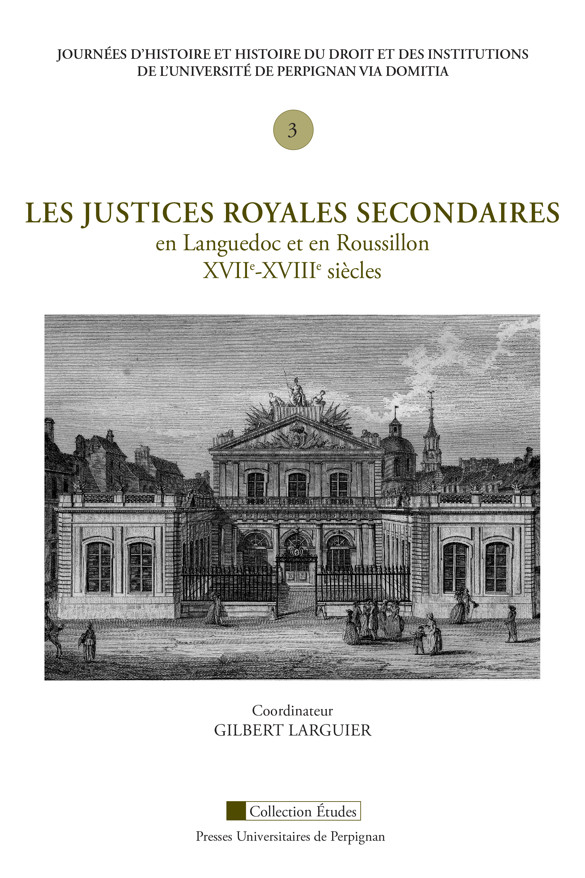 Les justices royales secondaires en Languedoc et en Roussillon, XVIIe-XVIIIe siècles