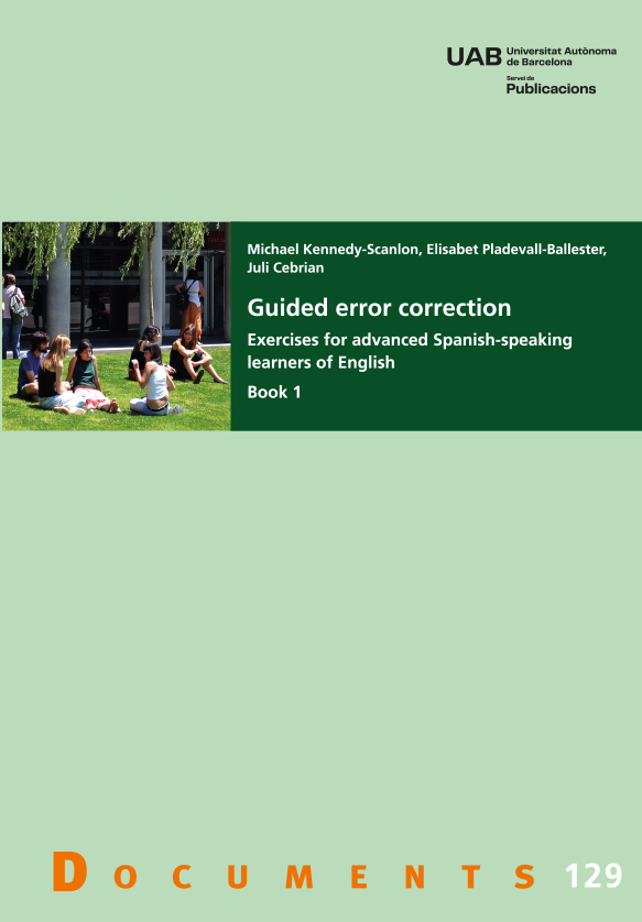 Guided error correction. Exercises for advanced Spanish-speaking learners of English. Book 1.