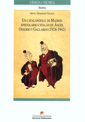 Un catalanófilo de Madrid. Epistolario catalán de çngel Ossorio y Gallardo (1924-1942)