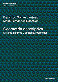 Geometria descriptiva. Sistema diédrico y acotado. Problemas