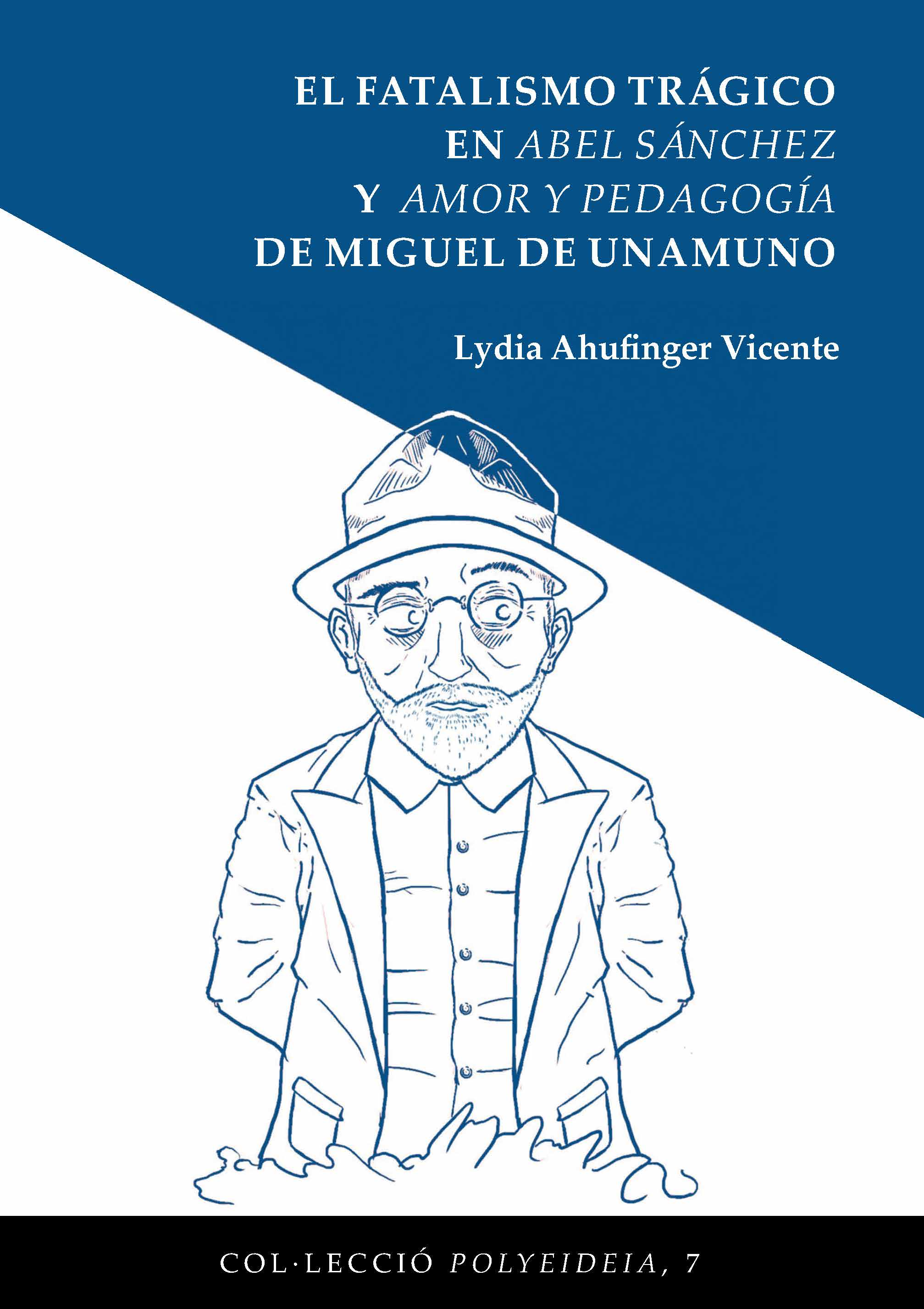 El fatalismo trágico en Abel Sánchez y Amor y Pedagogía de Miguel de Unamuno