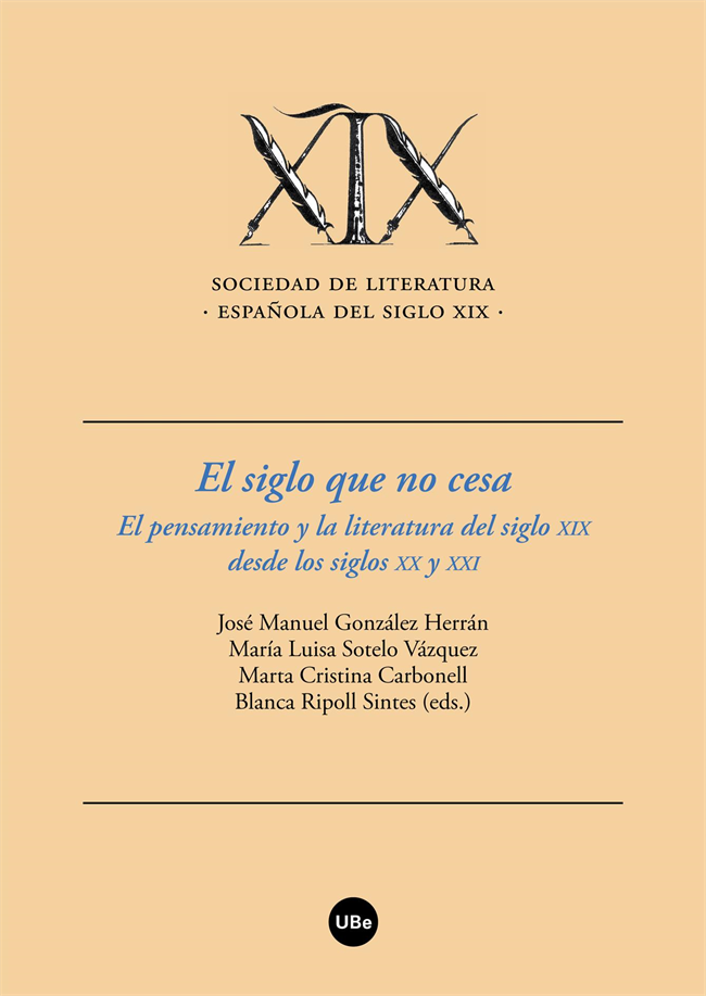 El siglo que no cesa. El pensamiento y la literatura del siglo XIX desde los siglos XX y XXI